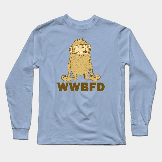 What Would Bigfoot Do? Long Sleeve T-Shirt by calavara